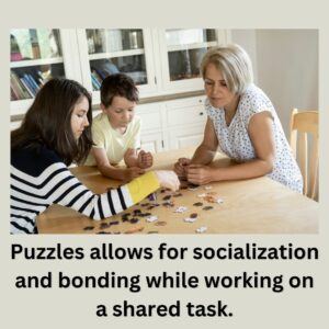 Puzzle allows for socialization and bonding while working on a shared task